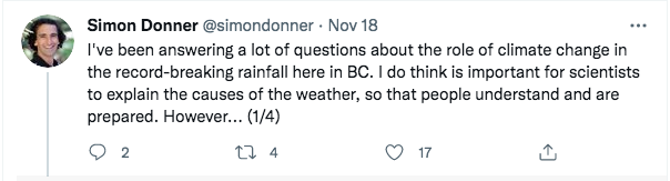Tweet from Simon Donner reads: I've been answering a lot of questions about the role of climate change in the record-breaking rainfall here in BC. I do think is important for scientists to explain the causes of the weather, so that people understand and are prepared. However... (1/4)
