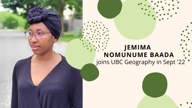 Photo of Jemima, a young Ghanaian woman, wearing a navy shirt and headscarf. Text reads: Jemima Nomunume Baada joins UBC Geography in Sept 22